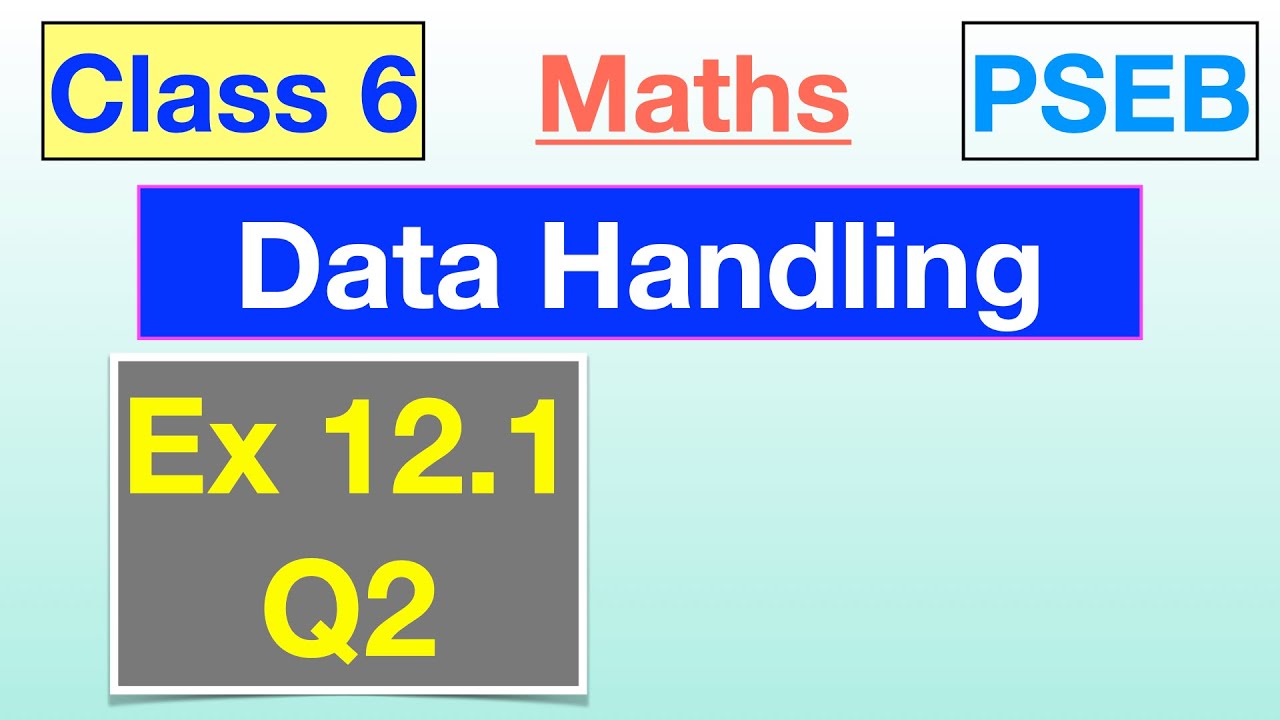 Q2 | Ex 12.1 | Class 6 | Data Handling | Chapter 12 | PSEB | Maths