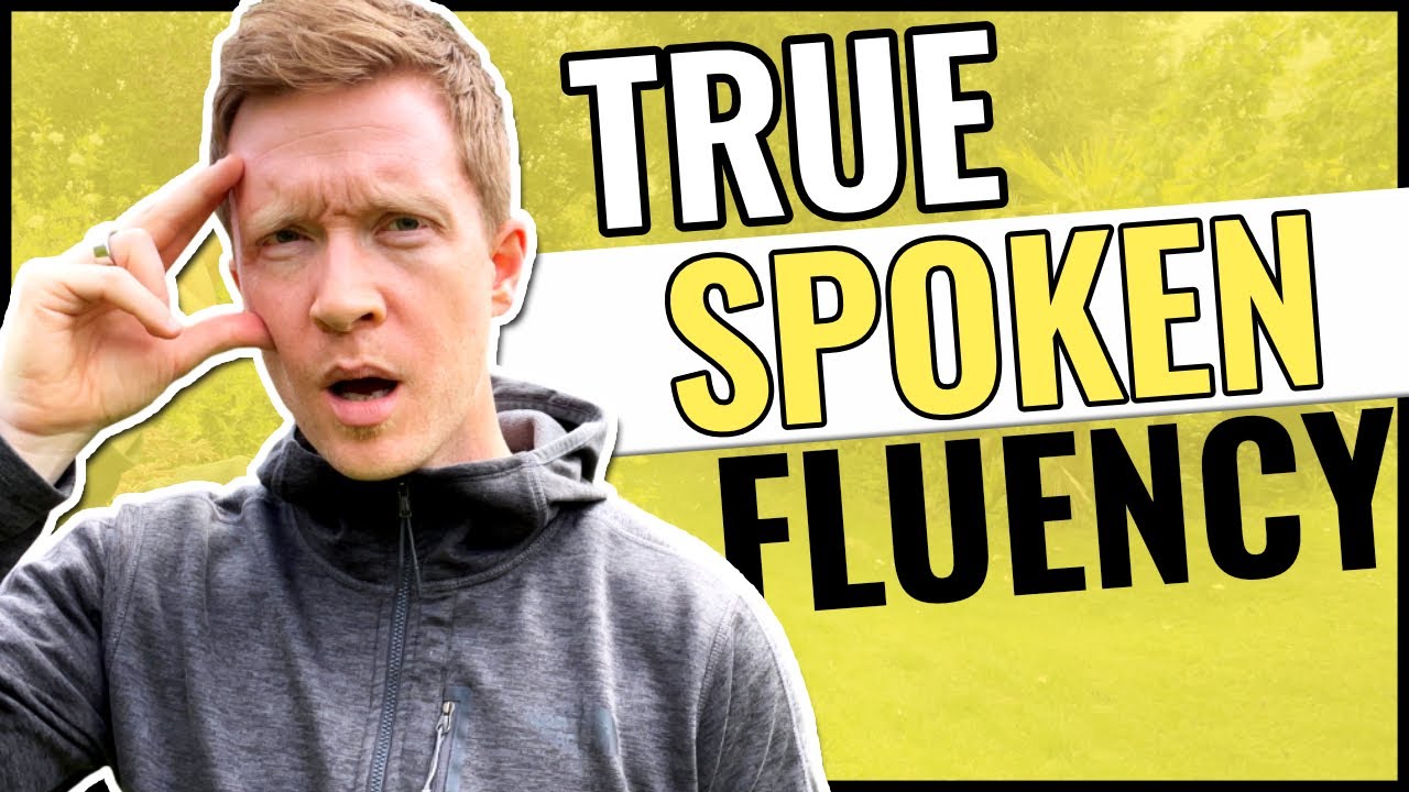 How to develop TRUE spoken fluency in a foreign language