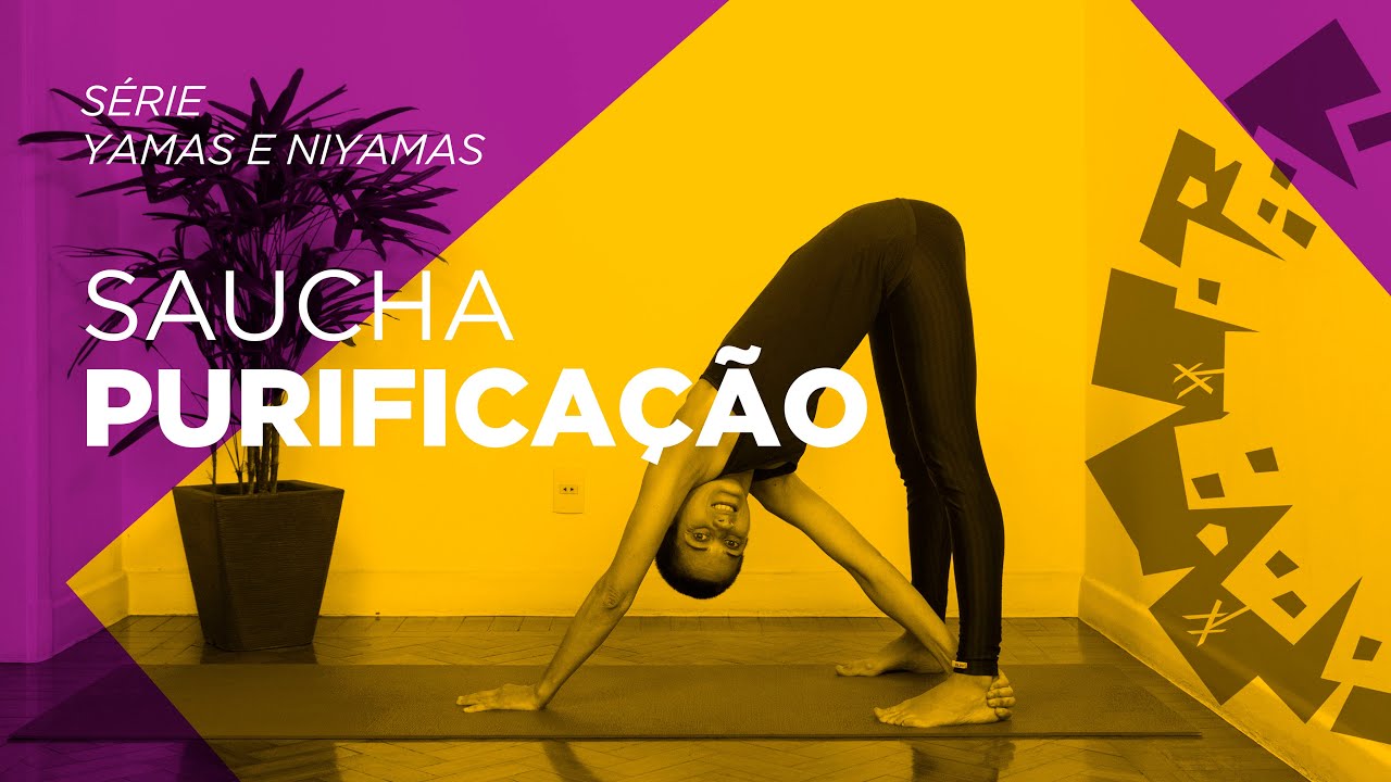 Yoga em Casa | Saucha | Purificação