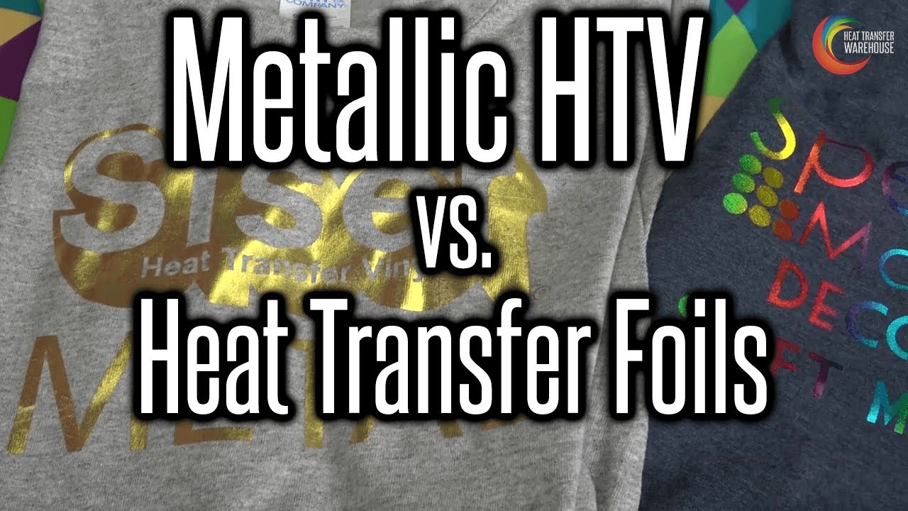 Metallic HTV vs. Heat Transfer Foils
