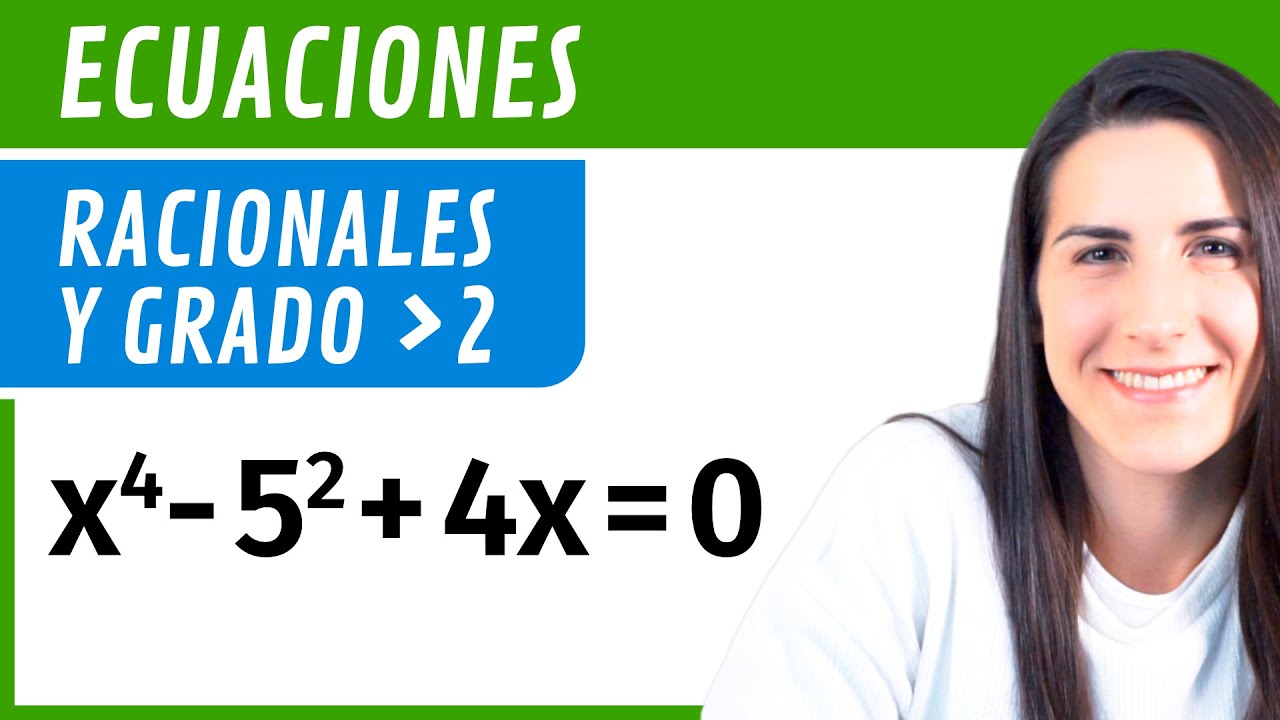 ECUACIONES Racionales, de Grado Mayor que 2 y Bicuadradas 🍀