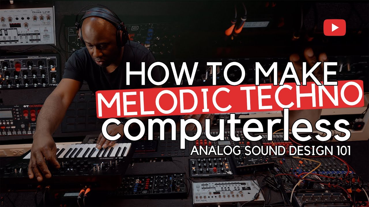 How To Make Melodic Techno Computerless // Analog Sound Design 101