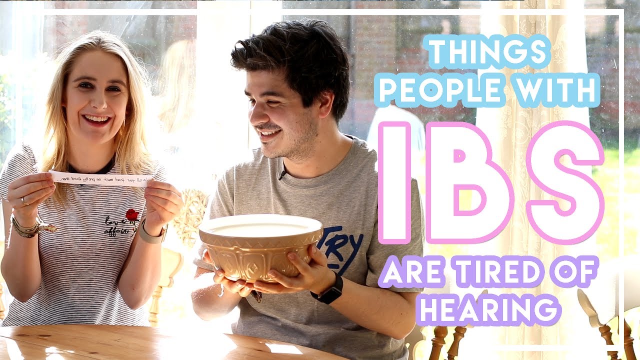 THINGS PEOPLE WITH IBS ARE TIRED OF HEARING | Becky Excell