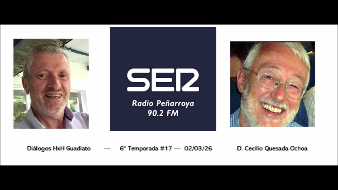 Diálogos con Javier de los Ríos  -  6ª Temporada #17  D. Cecilio Quesada Ochoa.
