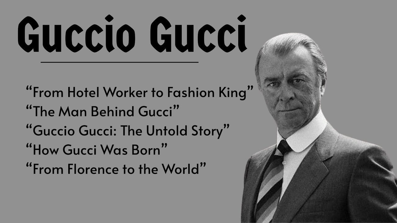 Guccio Gucci: The Man Who Built a Fashion Empire