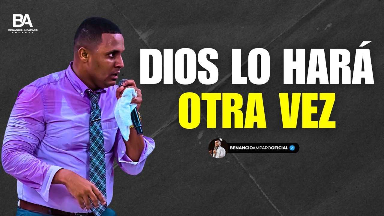 Lo Que Dios hizo Con Otros Lo Hará También Contigo - PROFETA BENANCIO
