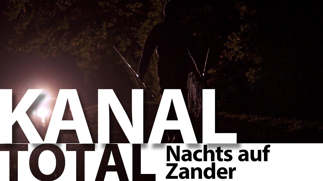 KANAL TOTAL #3 Nachts auf Zander