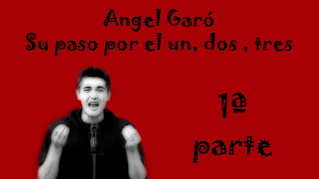 Angel Garó - Su paso por el un, dos, tres - 1ª parte