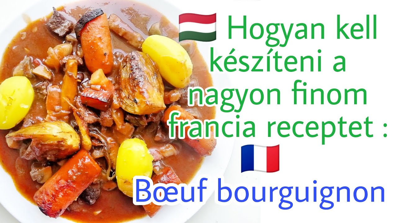 🇲🇫  🇭🇺 Francia gasztronómia : Bœuf bourguignon recept