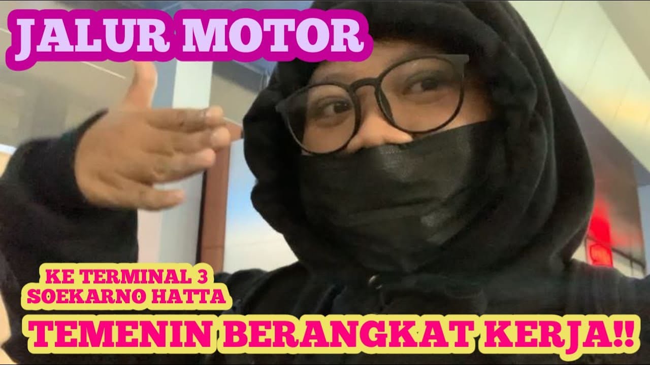 OTW PAKE MOTOR KE TERMINAL 3 SOEKARNO HATTA AIRPORT | JALUR MOTOR