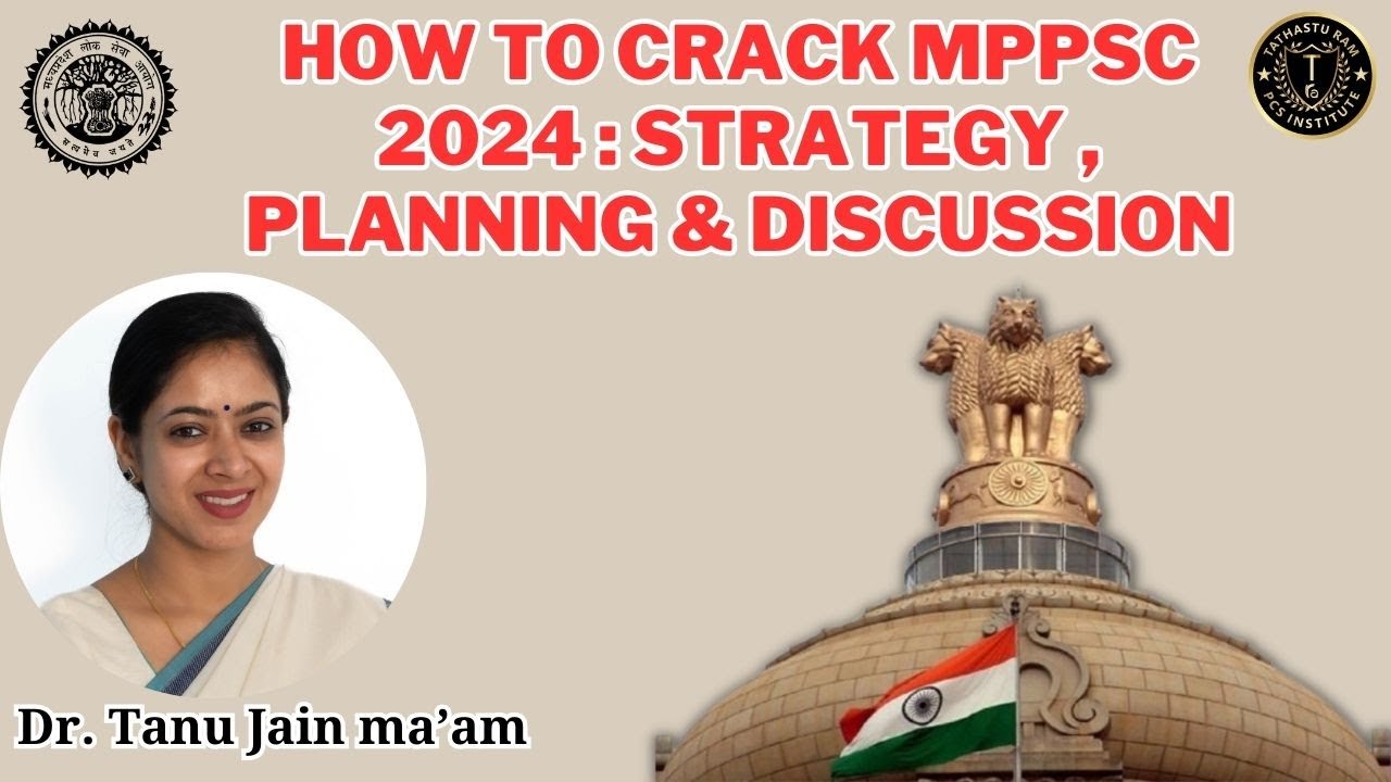 How to crack MPPSC 2024 : Strategy , Planning & Discussion || BY - Dr. Tanu Jain ma’am