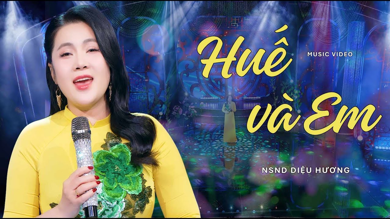 Huế Và Em - Ca Khúc Về Huế Mộng Mơ, Da Diết Và Sâu Lắng | NSND Diệu Hương