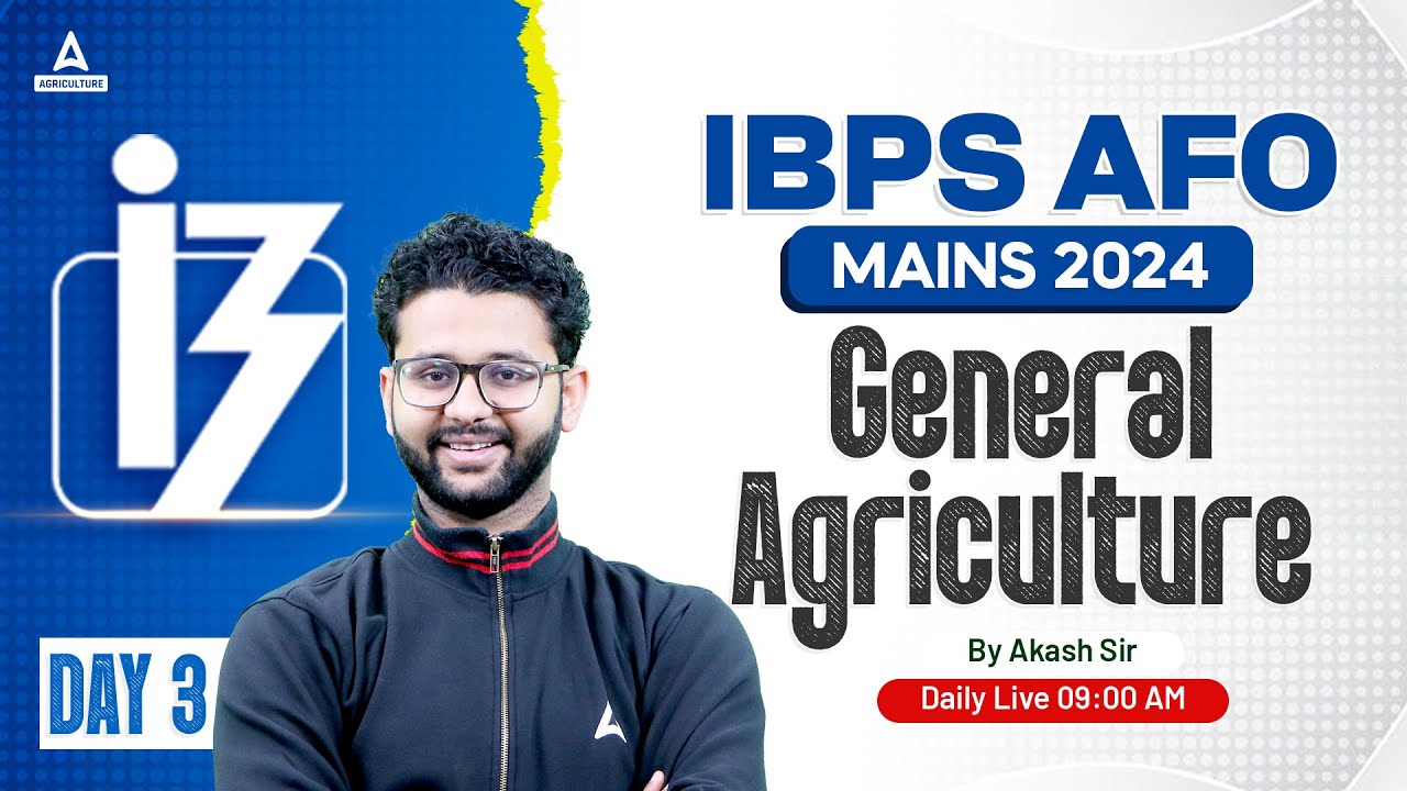 IBPS AFO Mains 2024 | General Agriculture Class #3 | By Akash Sir