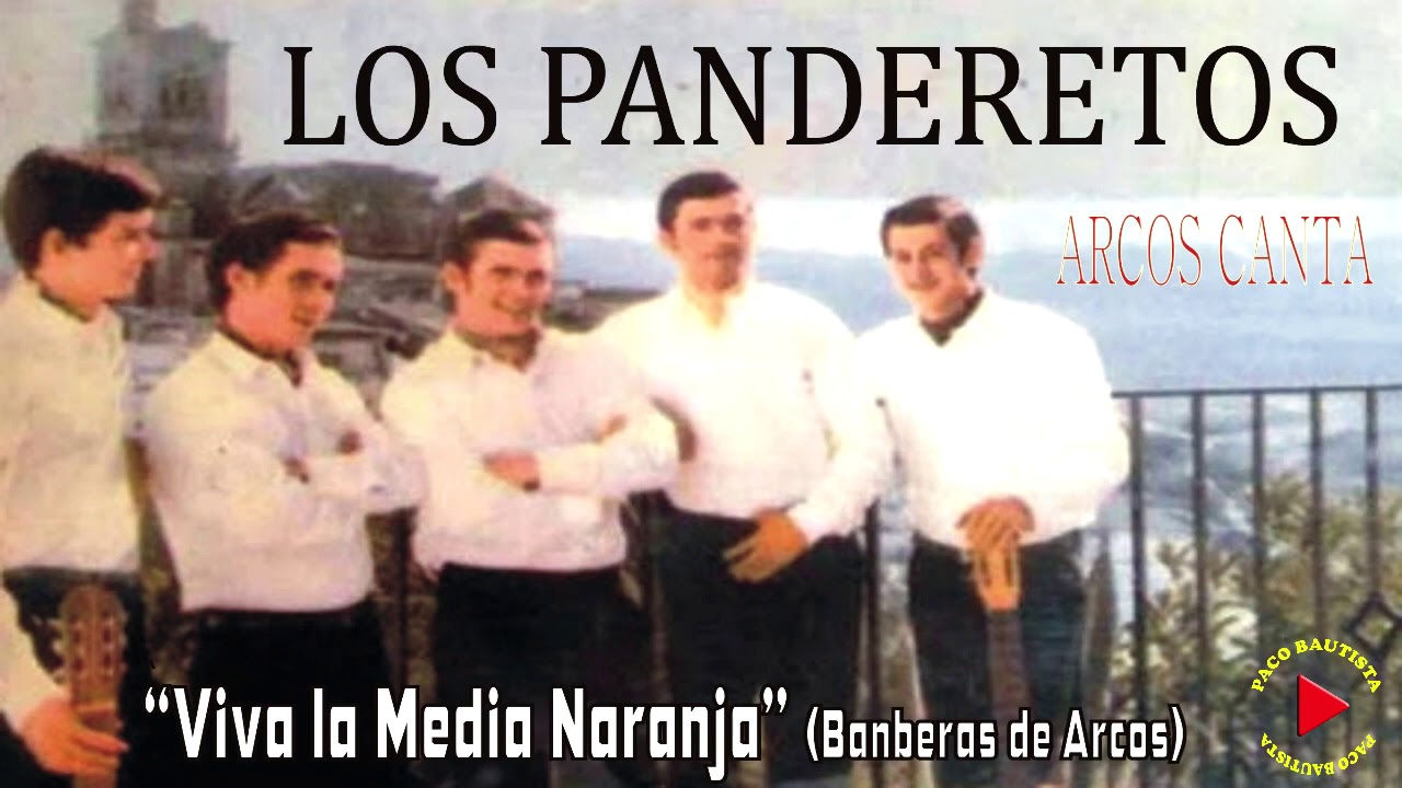 LOS PANDERETOS - Viva la media naranja (bamberas de Arcos) (Arcos Canta)
