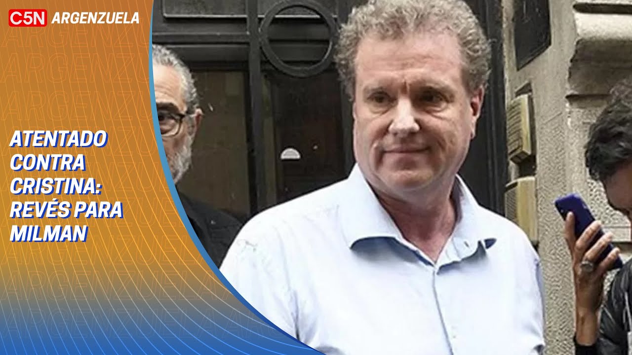 ATENTADO contra CRISTINA KIRCHNER: REV&Eacute;S para GERARDO MILMAN