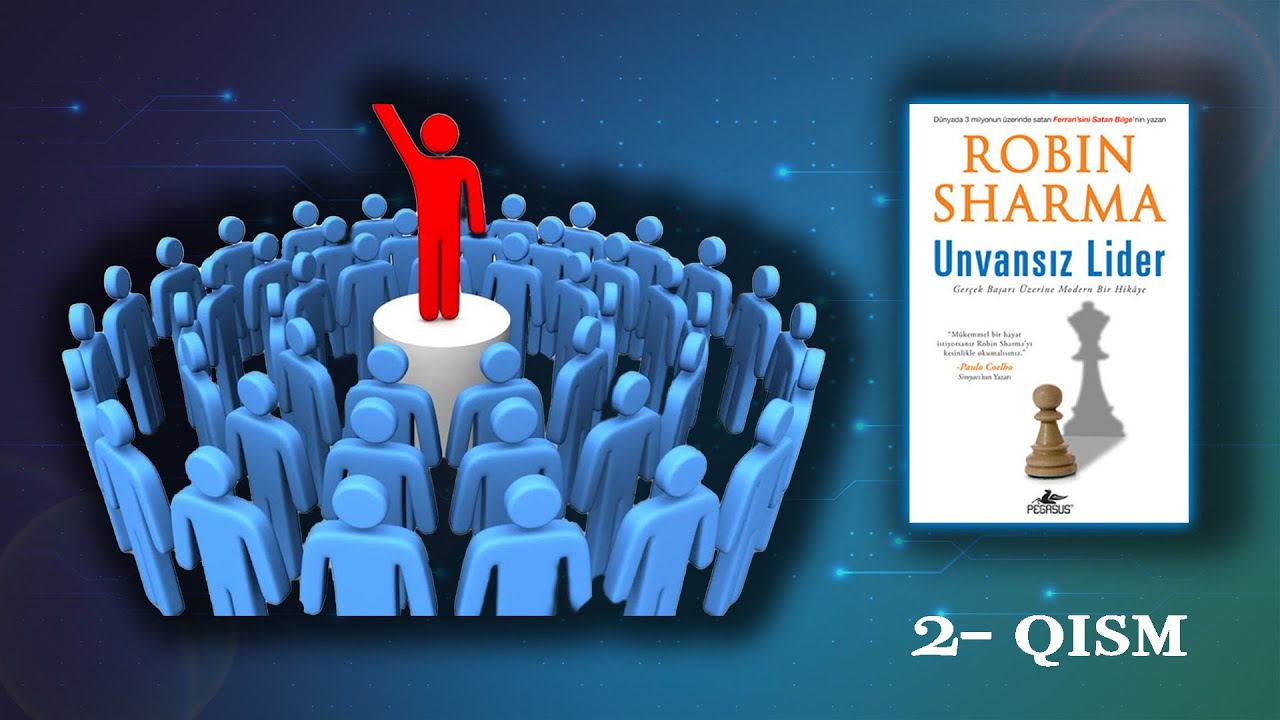 UNVONSIZ LIDER - ROBIN SHARMA(2-qism)