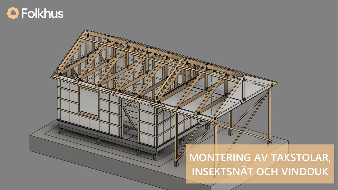 Montering av takstolar, insektsnät och vindduk | Folkhus
