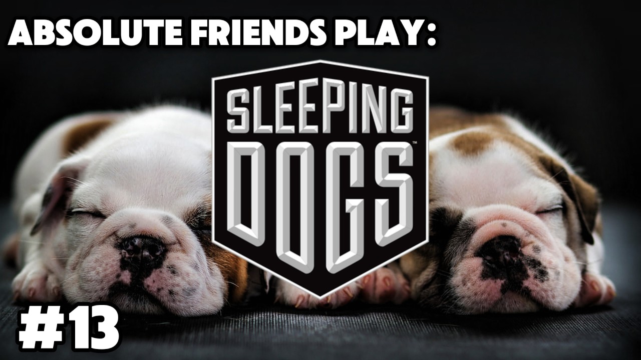 Absolute Friends Play Sleeping Dogs Pt13