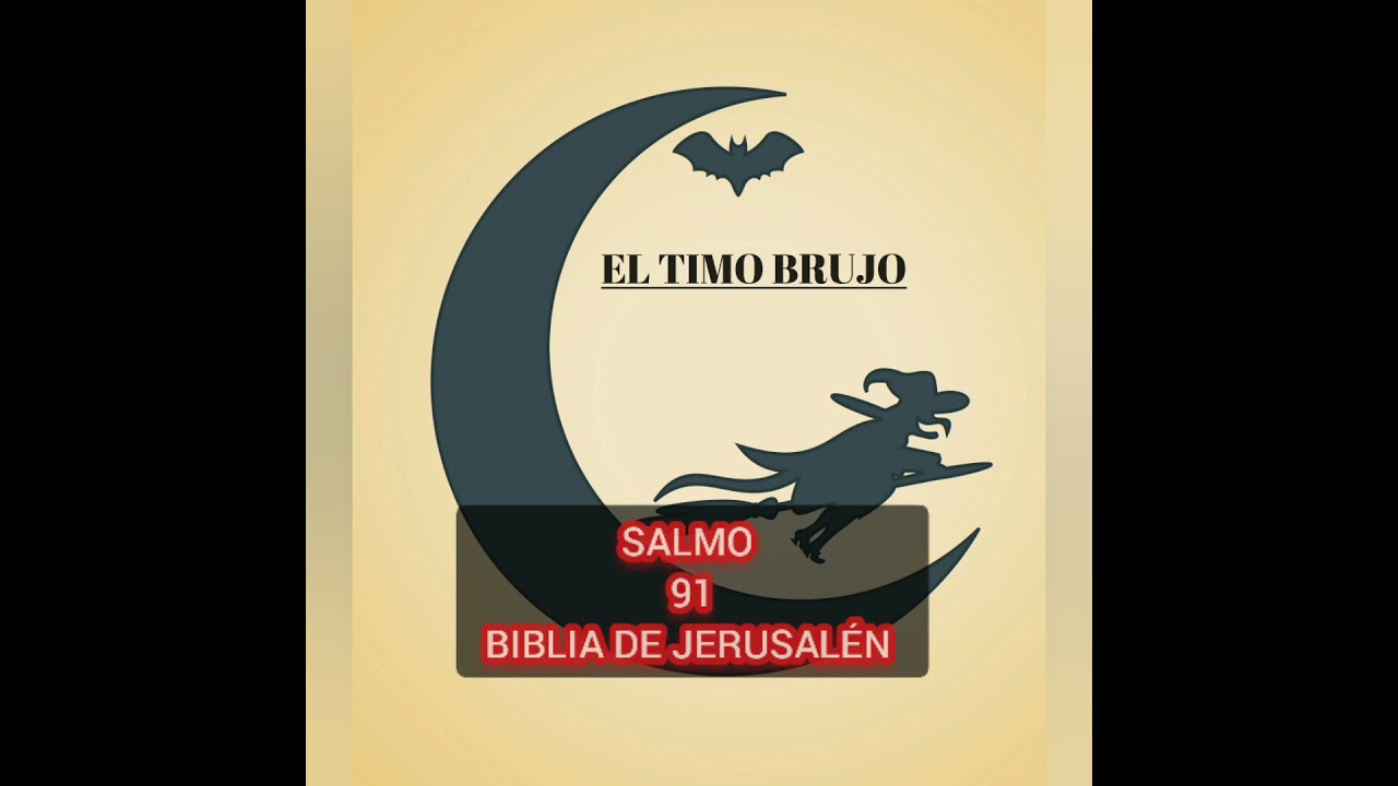 SALMO 91 PARA CORTAR BRUJERÍA