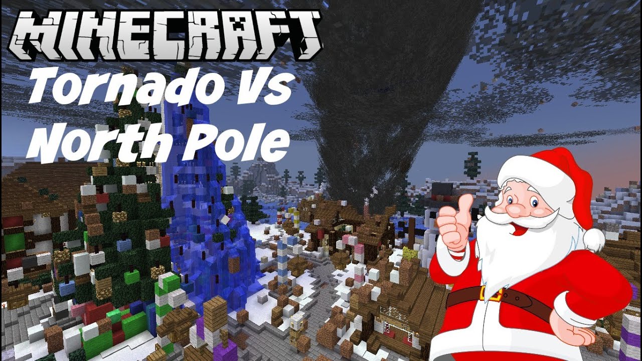 Minecraft Tornado Vs North Pole
