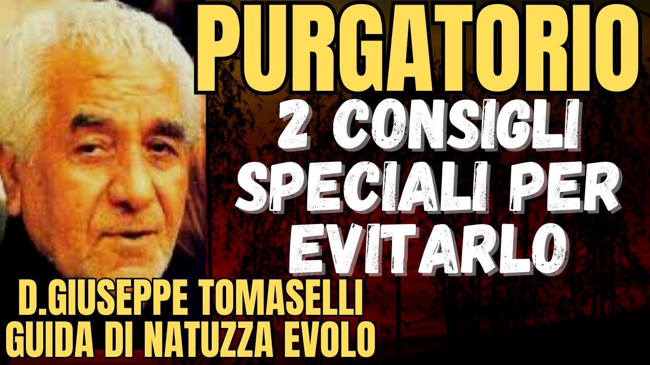 PURGATORIO: 2 CONSIGLI SANTI PER EVITARLO