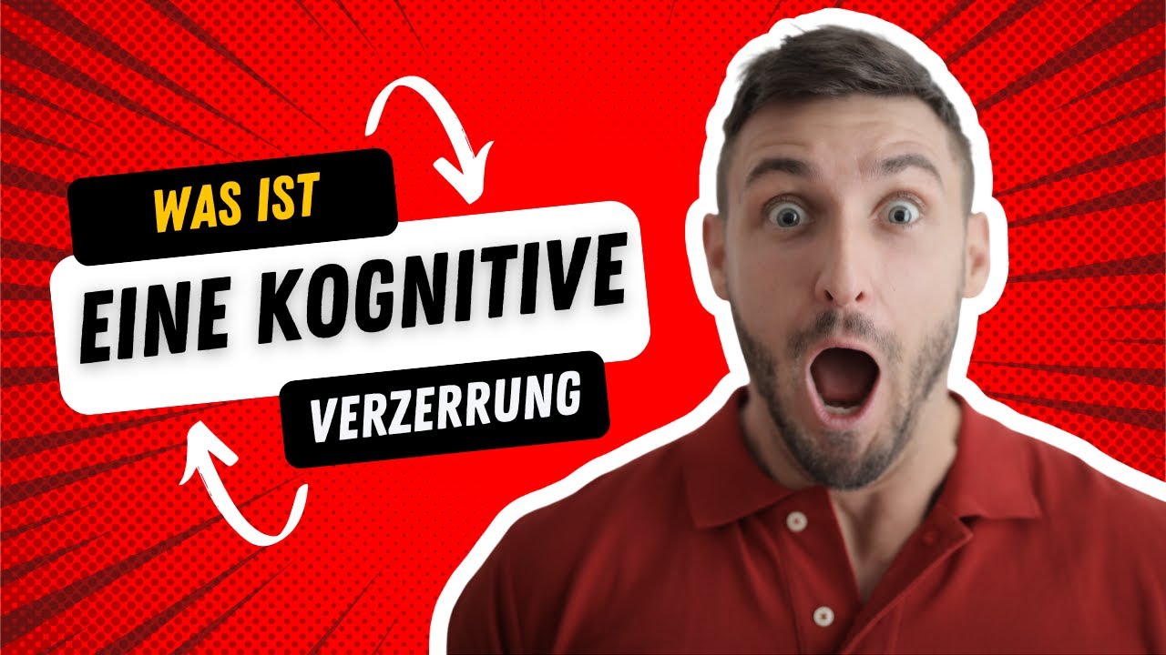 😳 Was ist eine kognitive Verzerrung