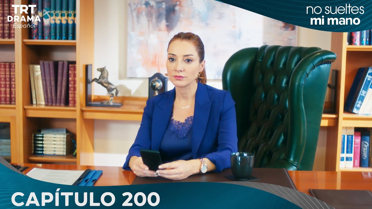 Elimi Bırakma (No Sueltes Mi Mano) - Cap&iacute;tulo 200