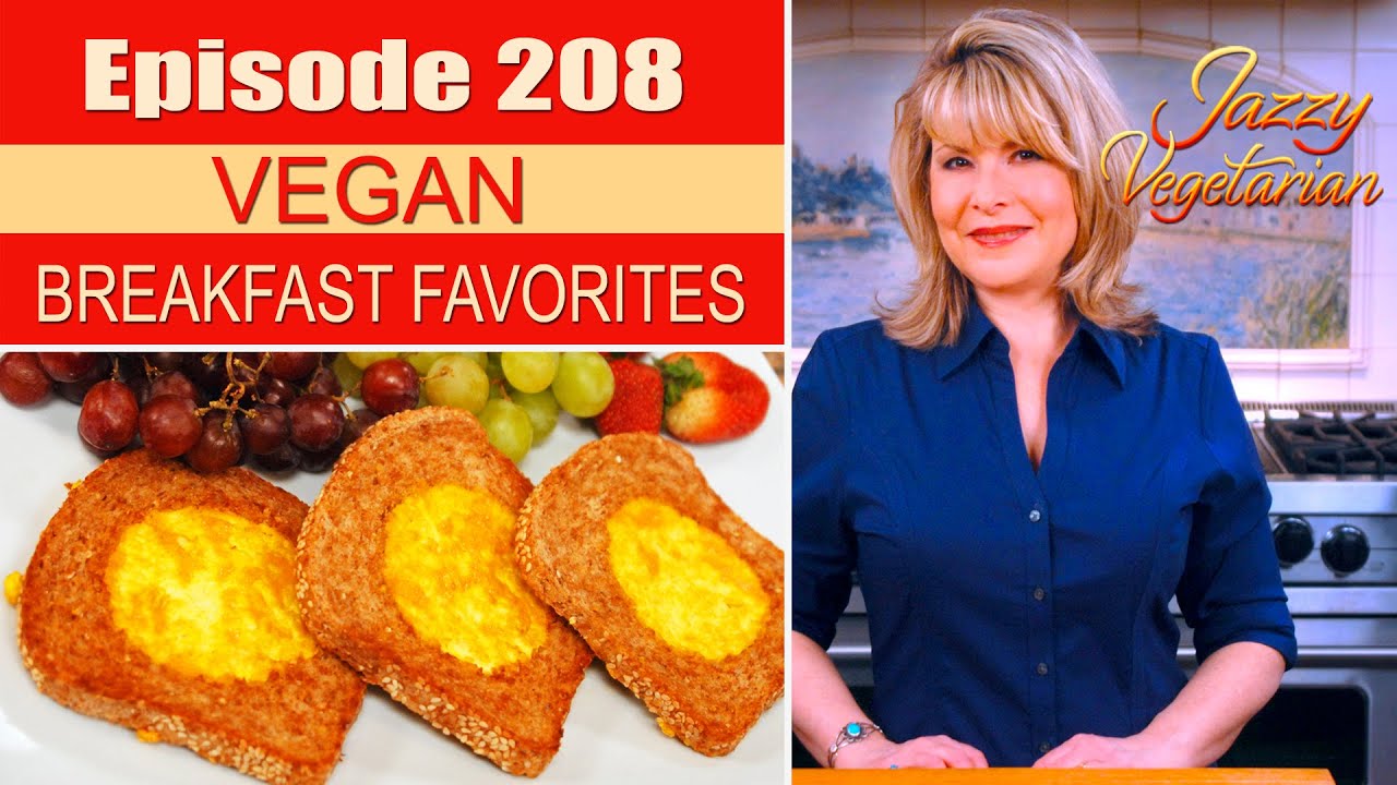 Episode 208 - &ldquo;Vegan Breakfast Favorites&rdquo;