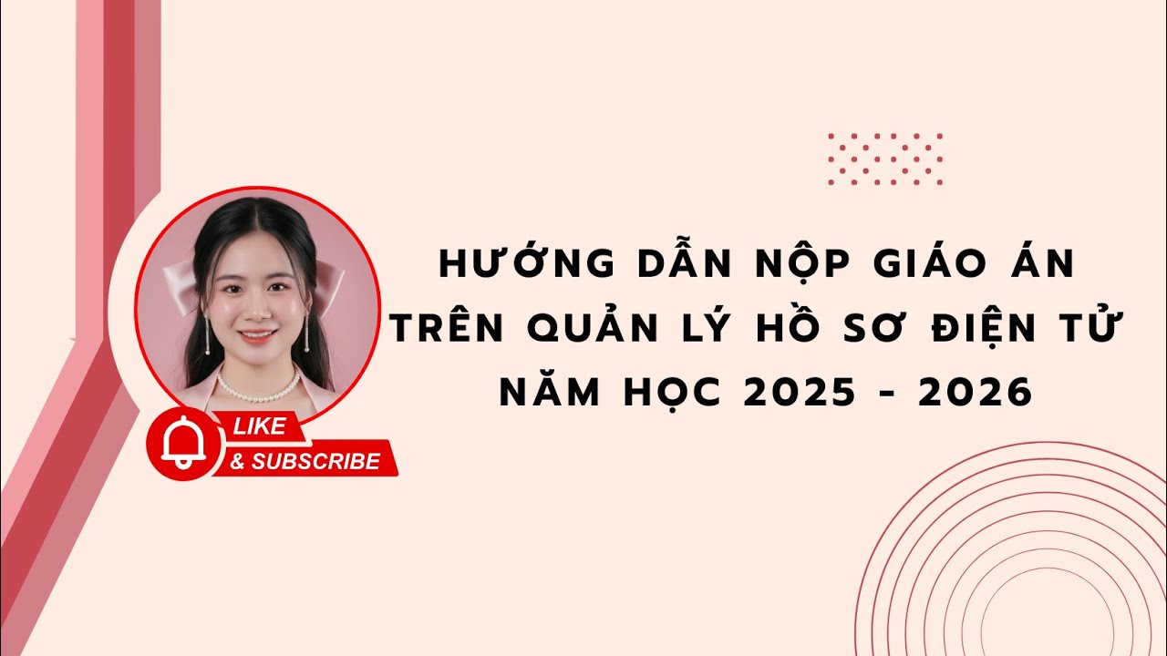 Hướng dẫn nộp giáo án trên quản lý hồ sơ điện tử năm học 2025 - 2026