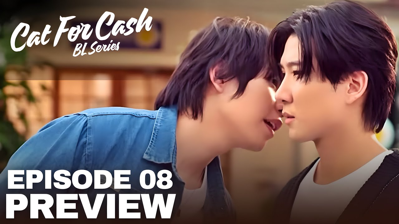 Cat For Cash Episode 8 Preview | Cat For Cash Bl Drama Ep 8 Preview Revealed (ENGSUB) | Cat For Cash