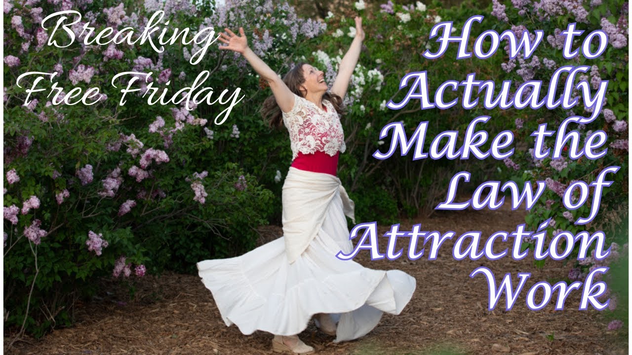 How to Actually Make the Law of Attraction Work