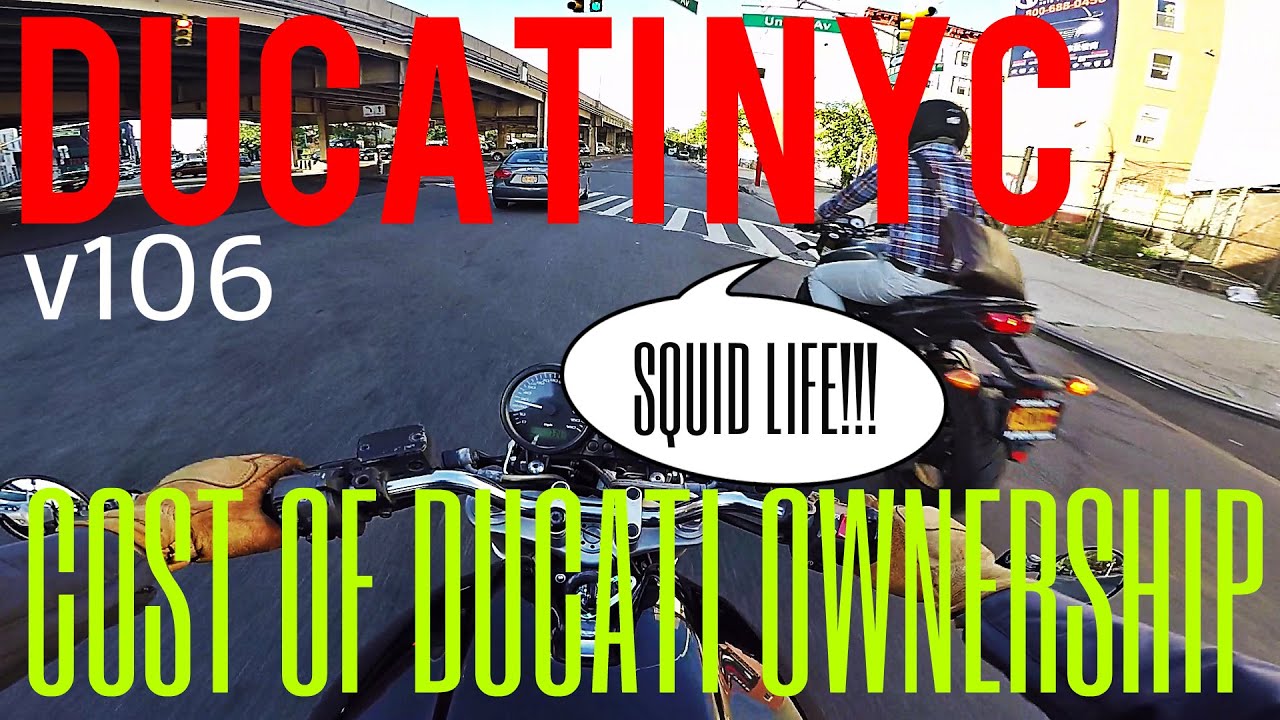 Ducati NYC v105 - Cost of Ducati Maintenance / Ownership