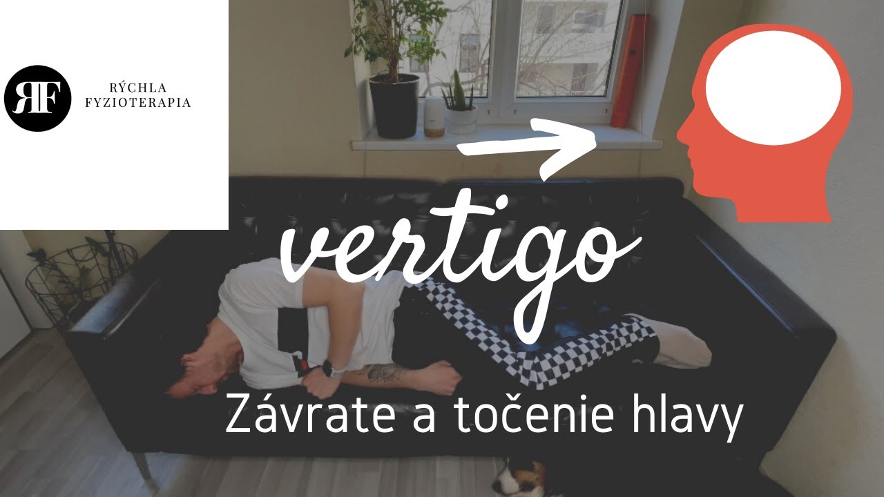🙇🏼  Vertigo - závrate a točenie hlavy. Ako nato? Rýchla Fyzioeterapia. /Empley Manéver/