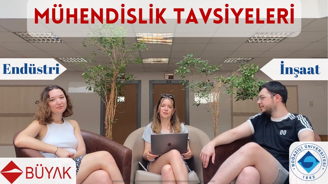 BOĞAZİÇİ ÜNİVERSİTESİ MÜHENDİSLİK ÖĞRENCİLERİNDEN TAVSİYELER!