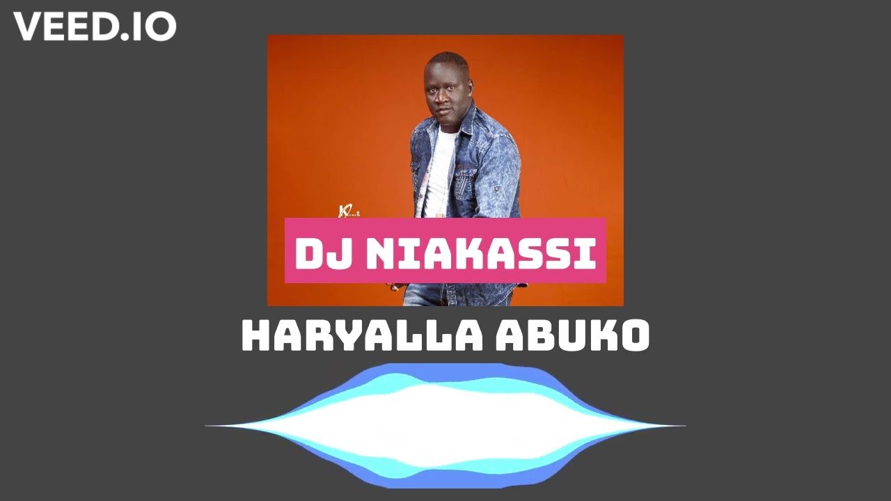 Dj Niakassi - HARYALLA ABUKO (official audio)