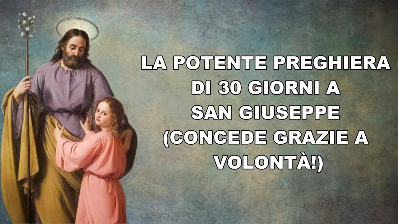 LA POTENTE PREGHIERA DI 30 GIORNI A SAN GIUSEPPE CONCEDE GRAZIE A VOLONTÀ!