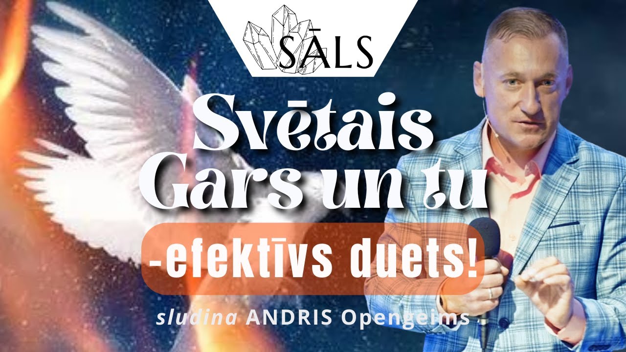 SĀLS. Svētais Gars un tu- efektīvs duets!