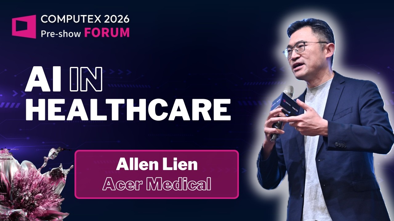 【Forum przedtargowe COMPUTEX 2026】AI w opiece zdrowotnej | Allen Lien, Acer Medical