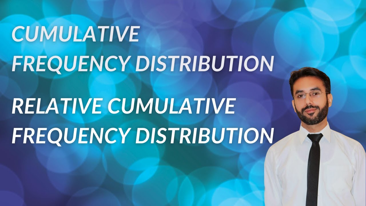 Cumulative & Relative Cumulative Frequency Distribution | Statistics | CH 2 | LEC 8 | Class11