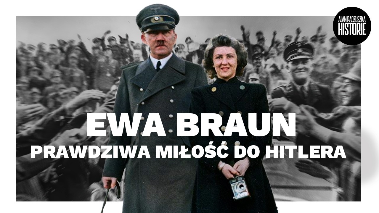 Ewa Braun - Prawdziwa miłość do Hitlera