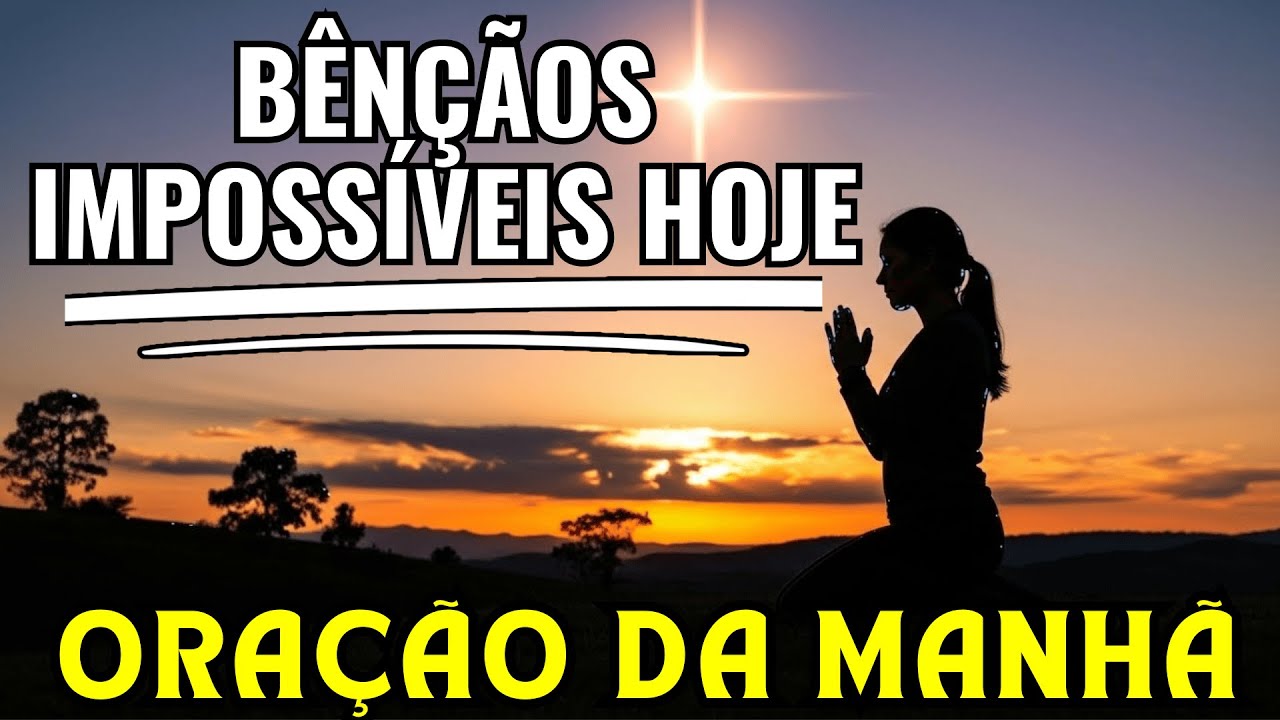 🙏 15/01 Agradeça a Deus Antes de Começar o Seu Dia | Oração da Manhã Por Paz e Bênçãos Impossíveis
