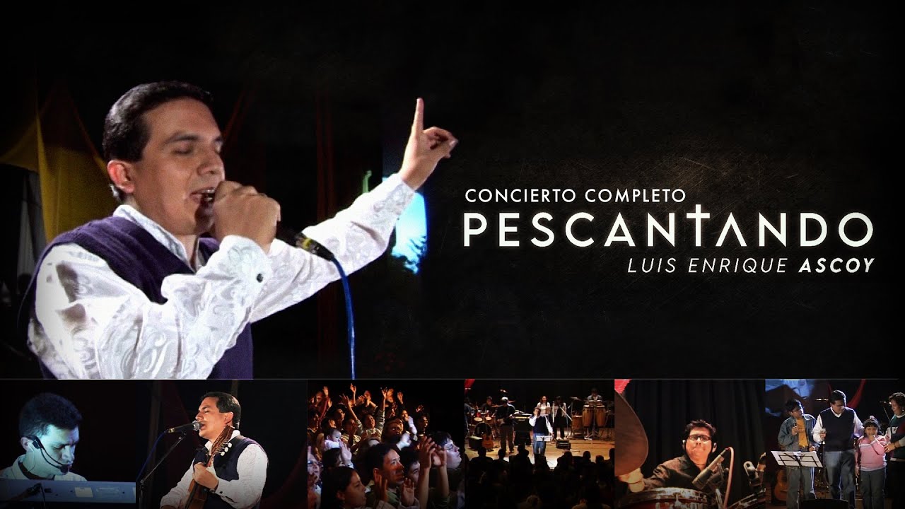 Pescantando | Concierto Completo | Luis Enrique Ascoy | Música Católica
