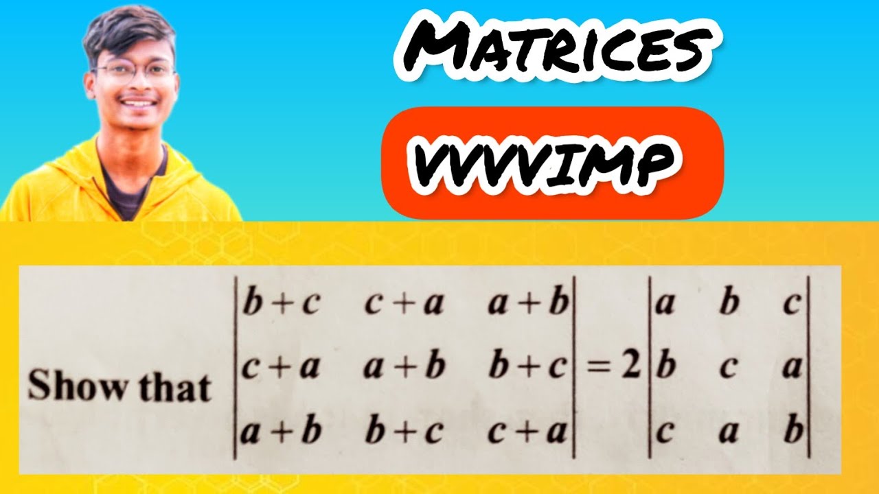 #490 LAQ Video 7 || Show that det (b+c) (c+a) (a+b) = 2 det a b c by skydhoni