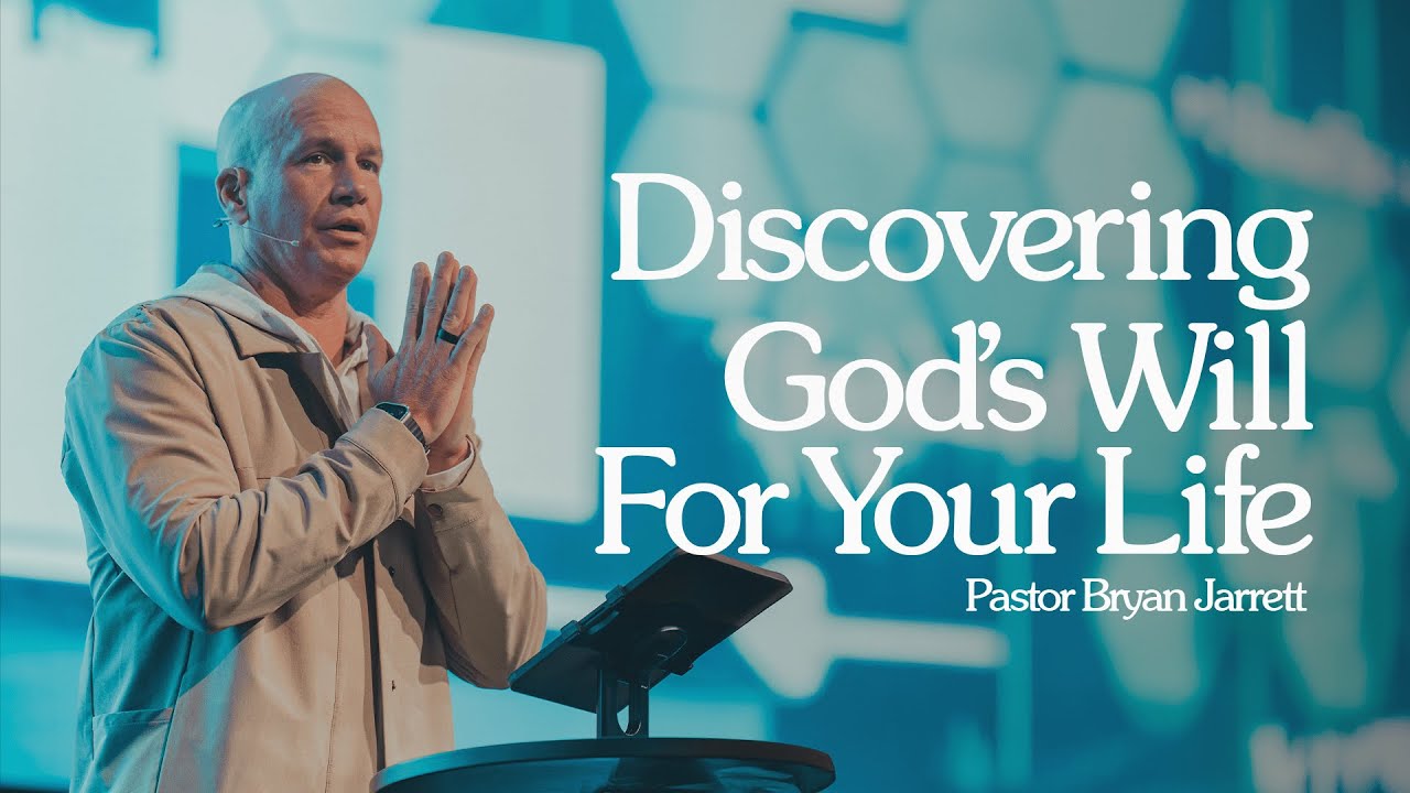 Discovering God's Will for Your Life | Pastor Bryan Jarrett | Northplace Church