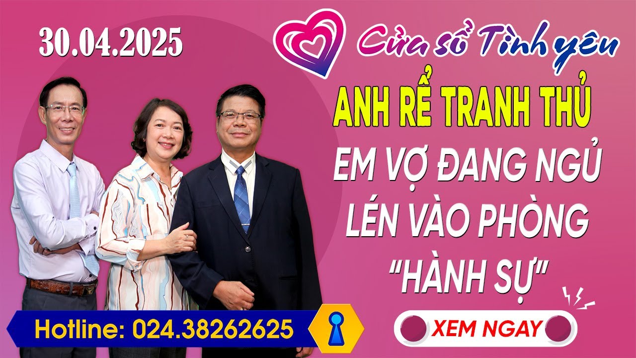 Nghe Cửa Sổ Tình Yêu Ngày 30/04/2025 | Tư Vấn Chuyên Thầm Kín | Đinh Đoàn, Hoàng Thúy Hải, Thành Văn
