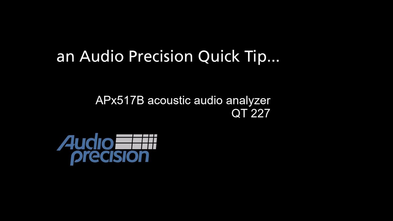 QT227 - An Introduction to the APx517