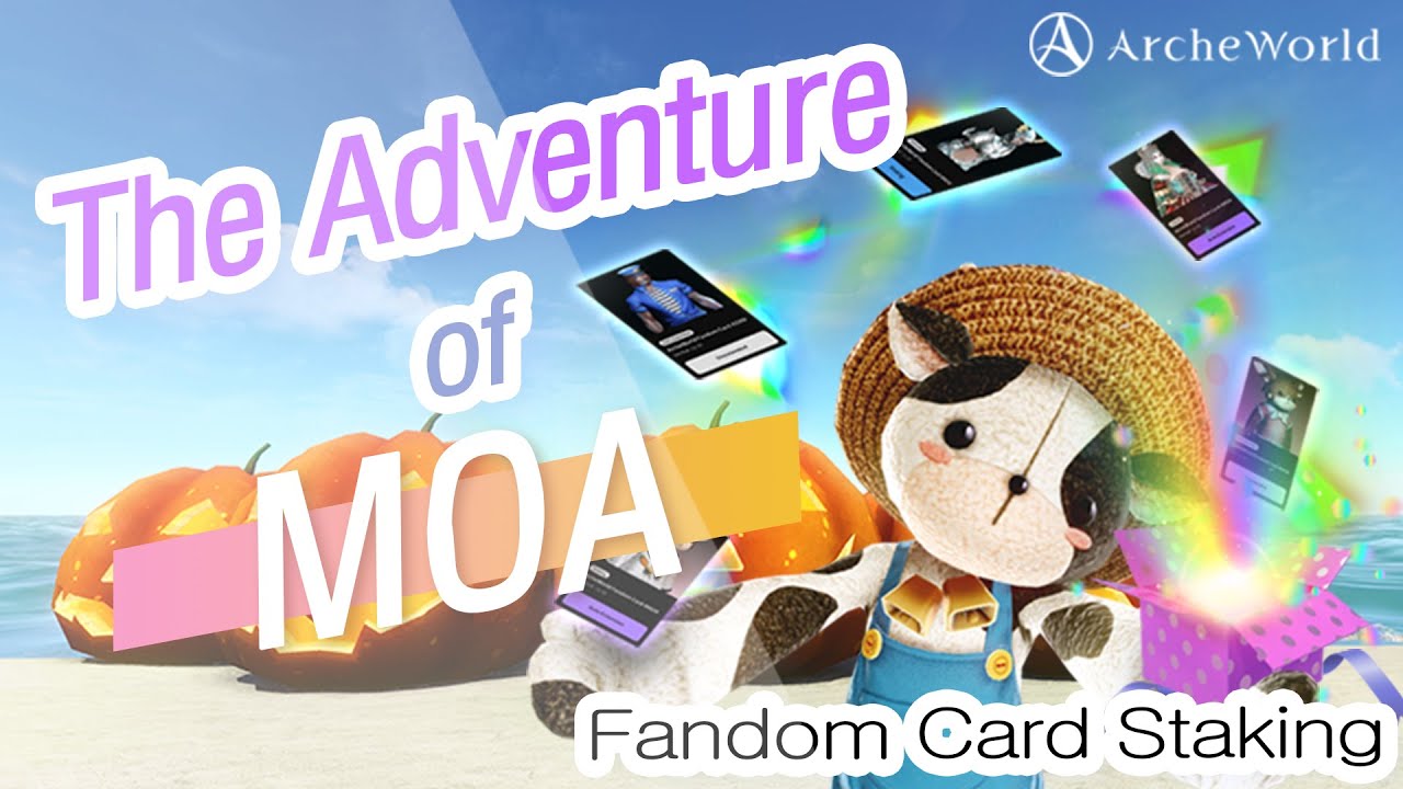 [ArcheWorld] The Adventure of Moa: Fandom Card Staking Guide