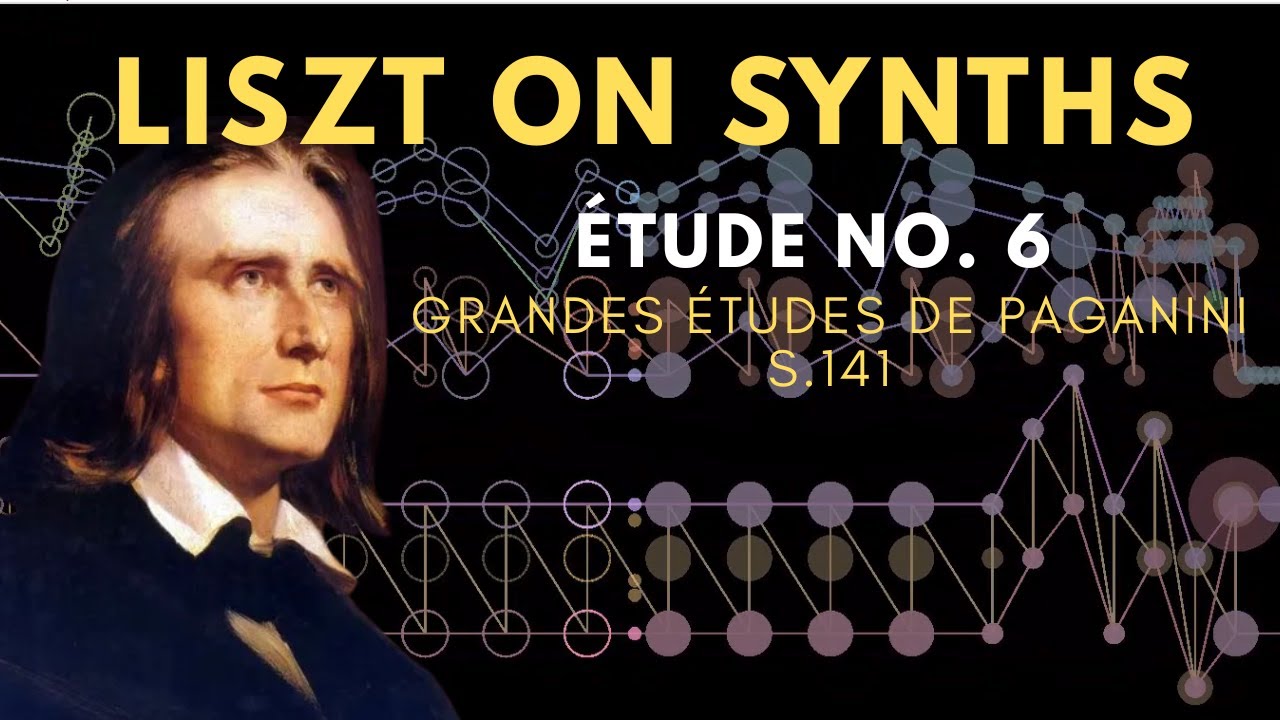 Liszt - Étude No. 6 after Paganini S.141 (Synthesized)