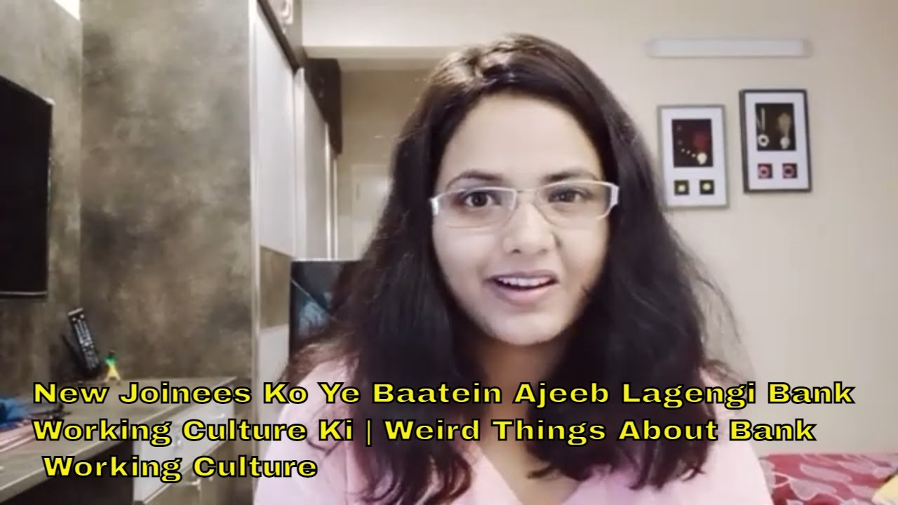New Joinees Ko Ye Baatein Ajeeb lagengi Bank Working Culture ki |Weird Things about BanksWorkCulture