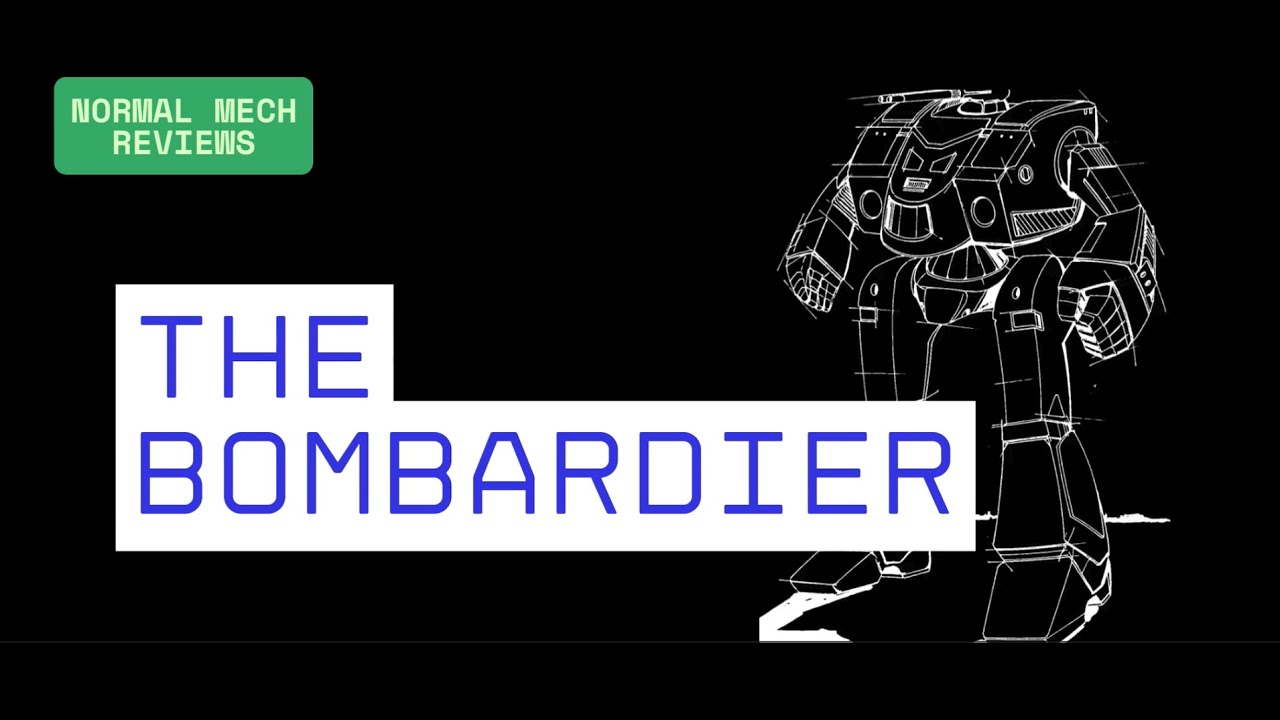 Normal Mech Reviews: The Bombardier